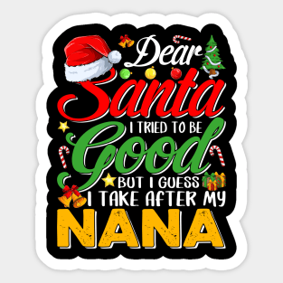 Dear Santa I Tried To Be Good But I Take After My Nana Sticker